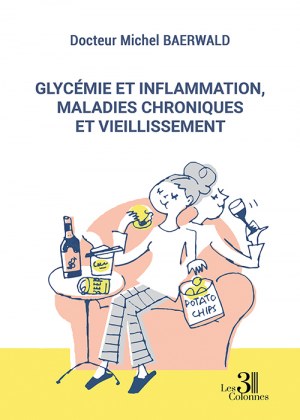 BAERWALD DOCTEUR-MICHEL - Glycémie et inflammation, maladies chroniques et vieillissement