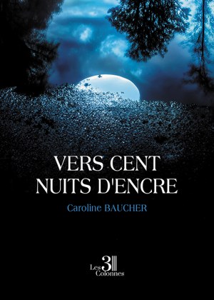 BAUCHER CAROLINE - Vers cent nuits d'encre
