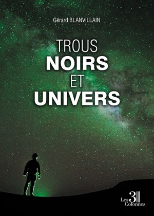 BLANVILLAIN GERARD - Trous noirs et Univers