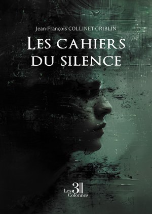 COLLINET-GRIBLIN JEAN-FRANCOIS - Les cahiers du silence