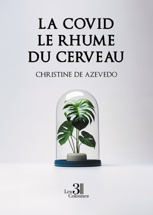 DE AZEVEDO CHRISTINE - La covid le rhume du cerveau