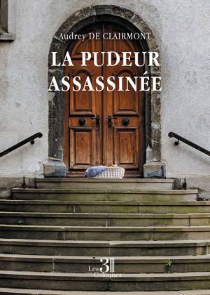 DE CLAIRMONT AUDREY - La pudeur assassinée