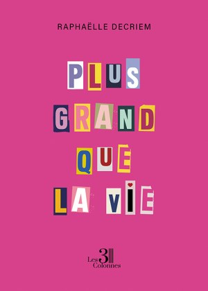 DECRIEM RAPHAELLE - Plus grand que la vie