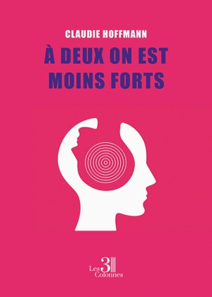 HOFFMANN CLAUDIE - À deux on est moins forts