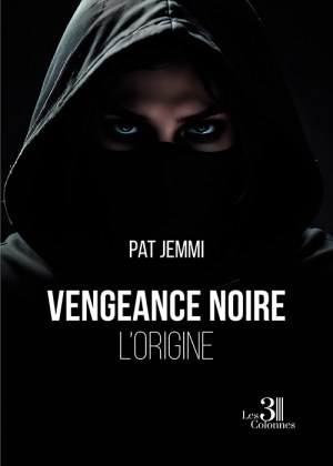 Jemmi PAT - Vengeance noire – L'origine