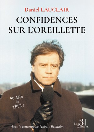 LAUCLAIR DANIEL - Confidences sur l’oreillette