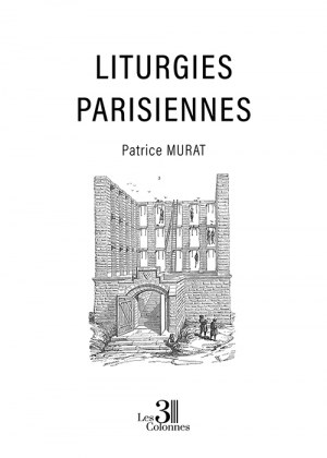 MURAT PATRICE - Liturgies parisiennes