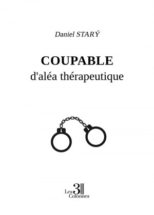 STARÝ DANIEL - Coupable d'aléa thérapeutique