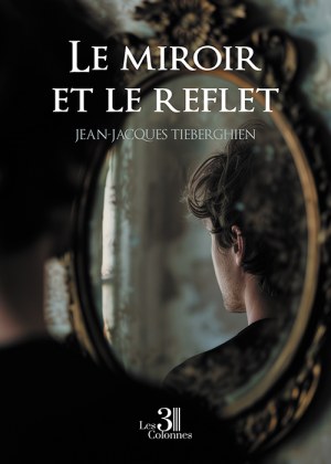 TIEBERGHIEN JEAN-JACQUES - Le miroir et le reflet