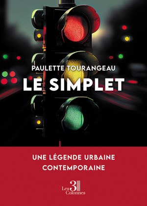 TOURANGEAU PAULETTE - Le Simplet – Une légende urbaine contemporaine