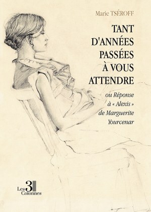 TSÉROFF MARIE - Tant d'années passées à vous attendre