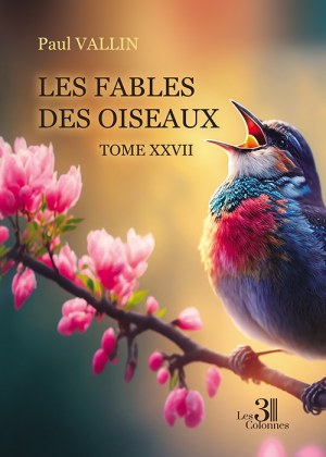 VALLIN PAUL - Les Fables des oiseaux – Tome XXVII