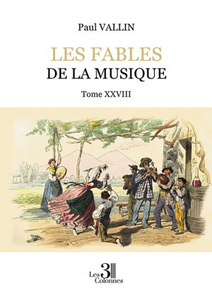 VALLIN PAUL - Les Fables de la musique – Tome XXVIII