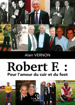 VERNON ALAIN - Robert F. : Pour l’amour du cuir et du foot