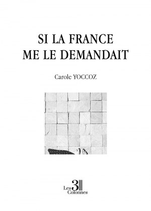 YOCCOZ CAROLE - Si la France me le demandait